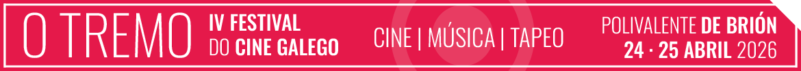 IV FESTIVAL DO CINE GALEGO O TREMO